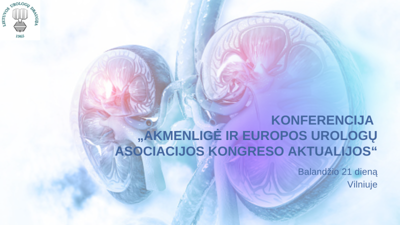 Konferencija „Akmenligė ir Europos urologų asociacijos kongreso aktualijos“
