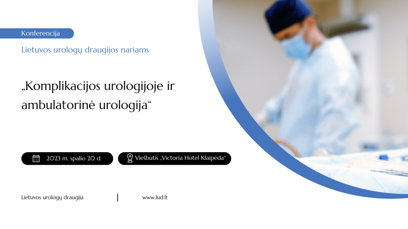 Konferencija „Komplikacijos urologijoje ir ambulatorinė urologija“